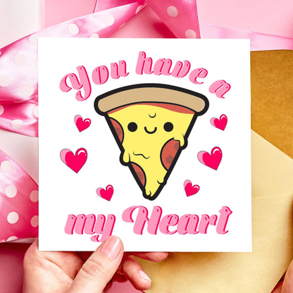 You Have a Pizza My Heart Valentines Day Card - Resplendent Aurora