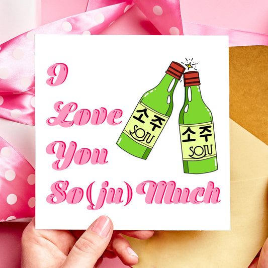 I Love You Soju Much Valentines Day Card, Korean Drama, K-Drama, Anniversary Card - Resplendent Aurora