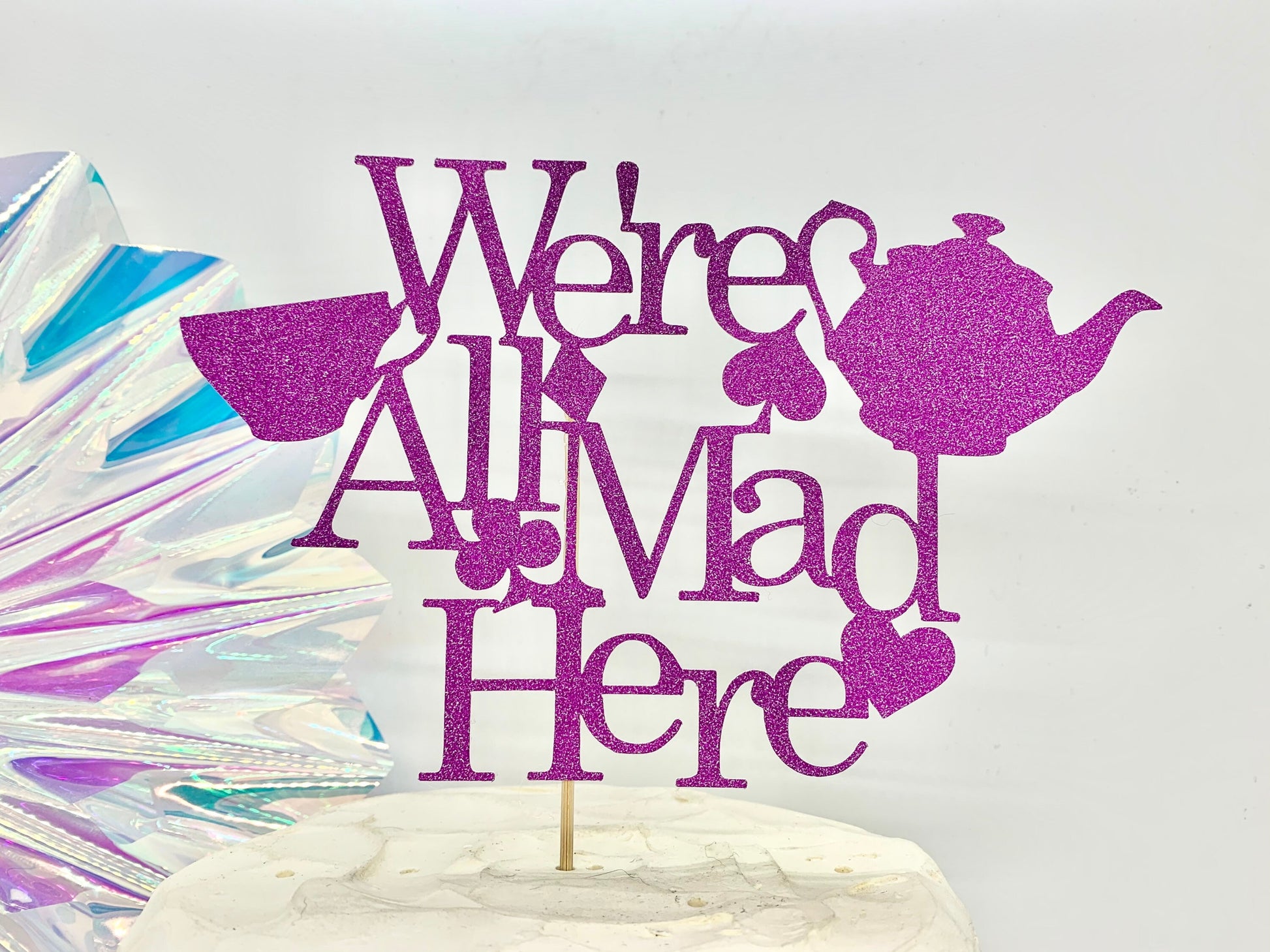 We’re All Mad Here Birthday Tea Party Cake Topper digital cut file suitable for Cricut or Silhouette, svg, jpeg, png, pdf - Resplendent Aurora