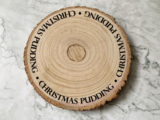 Engraved Christmas Pudding Wood Slice, Cake Stand, Display Stand - Resplendent Aurora