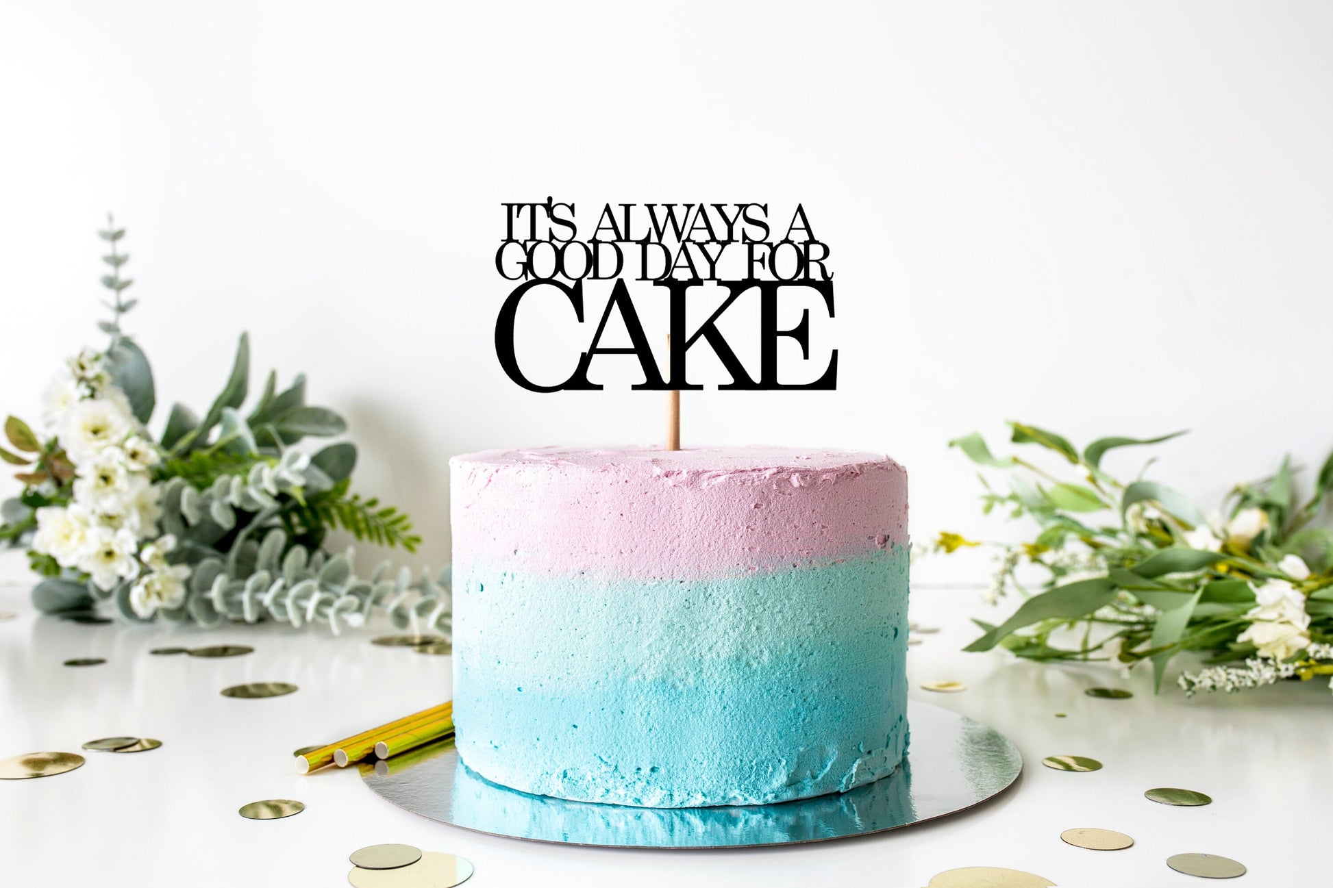 Resplendent Aurora | Its Always A Good Day For Cake Happy Birthday Cake Topper