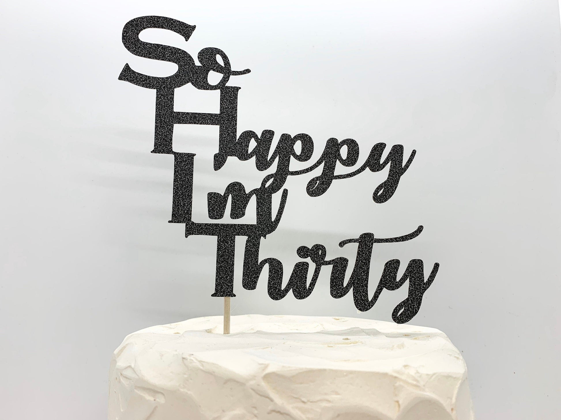 Resplendent Aurora | So Happy I'm Thirty Happy Birthday Cake Topper