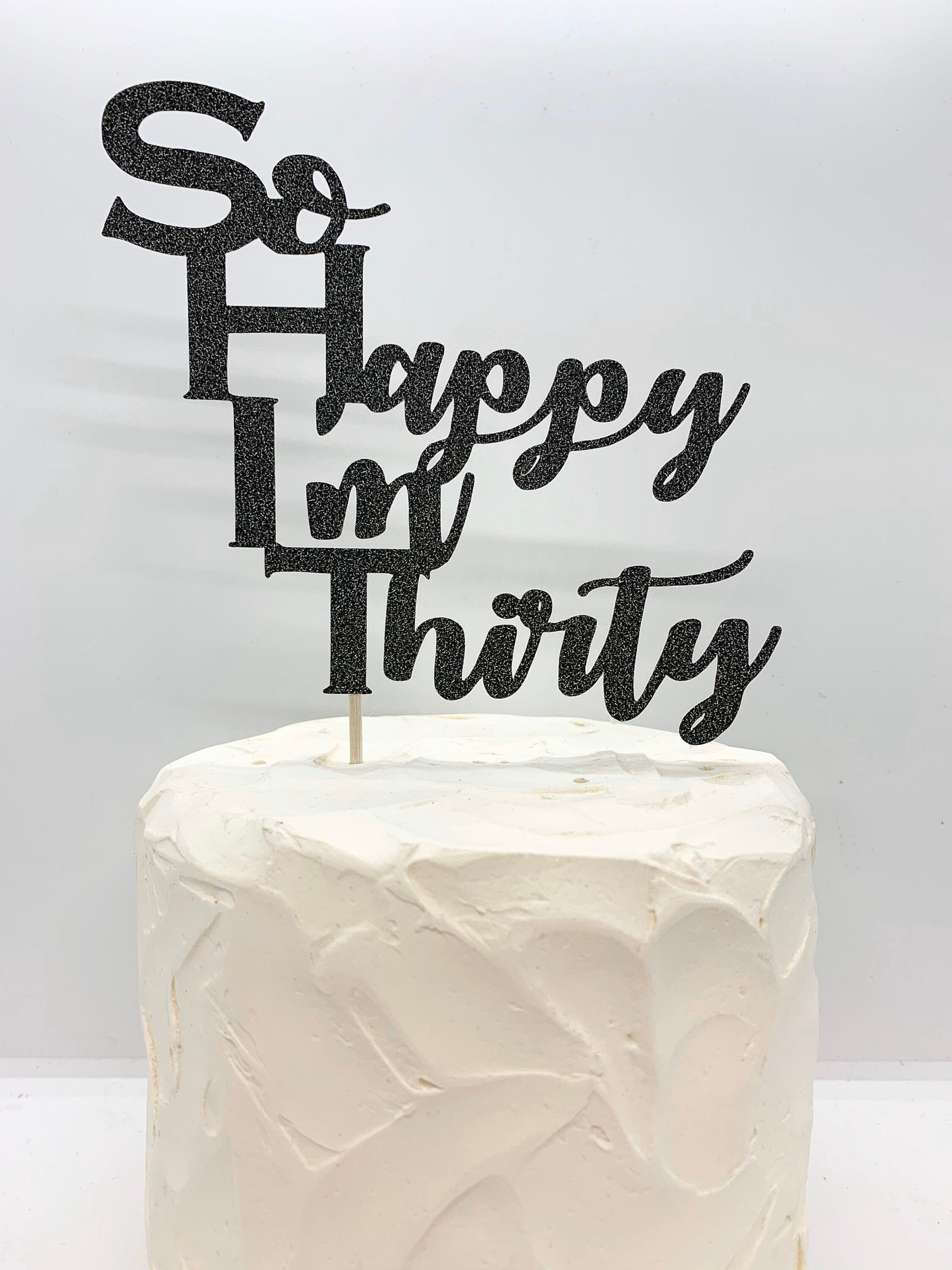 Resplendent Aurora | So Happy I'm Thirty Happy Birthday Cake Topper